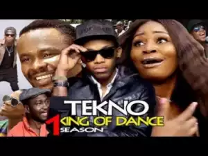 Video: Tekno King Of Dance [Season 1] - Latest Nigerian Nollywoood Movies 2018